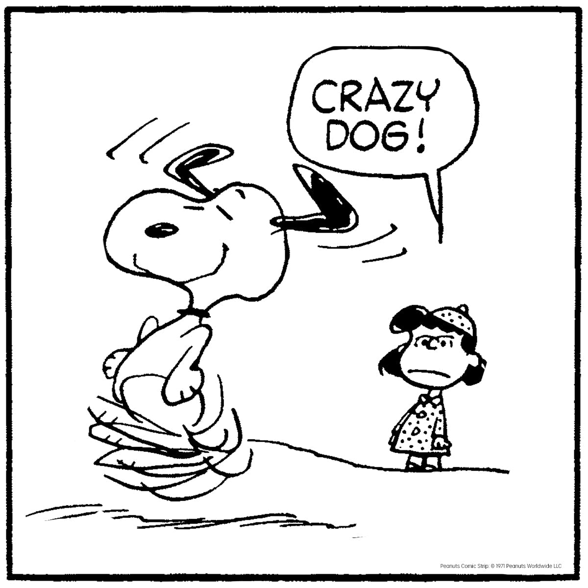 Peanuts® comic strip showing Snoopy joyfully dancing while a girl watches with an unimpressed expression and says, “Crazy dog!”